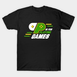 p is for playing games T-Shirt